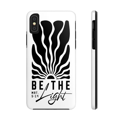 Be the Light Tough Phone Cases