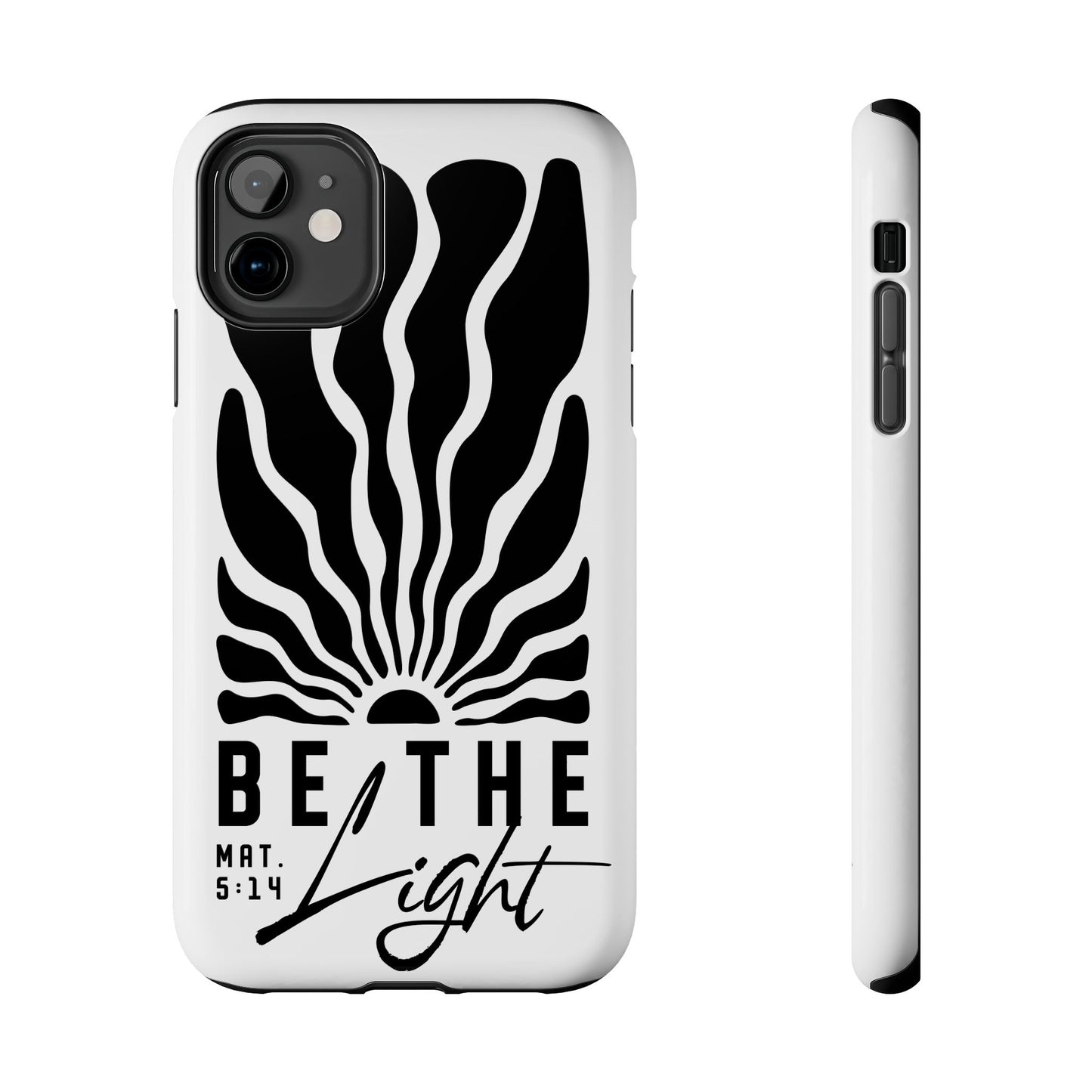 Be the Light Tough Phone Cases