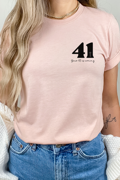 Your 41 is Coming Tshirt