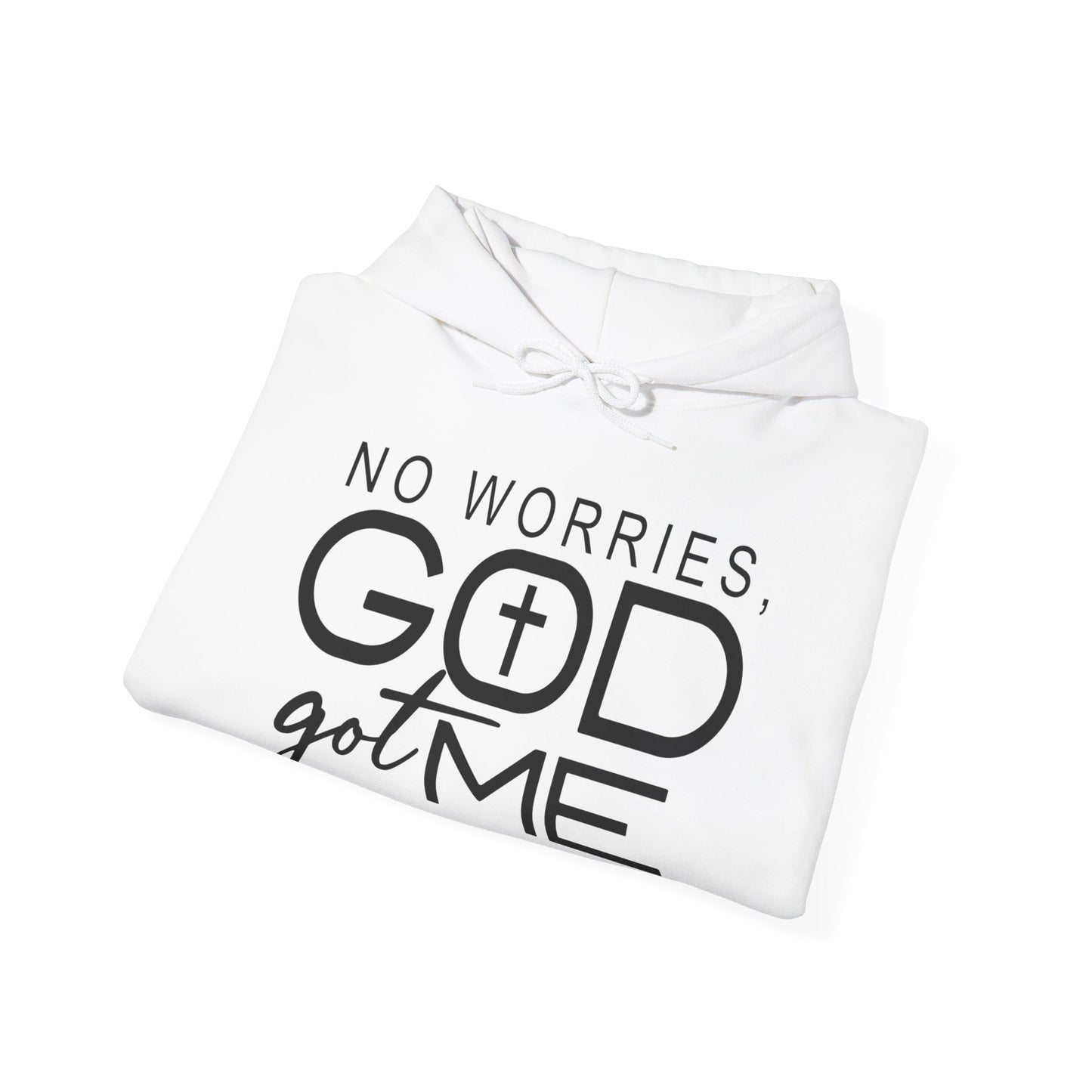 No Worries God Got Me Hoodie