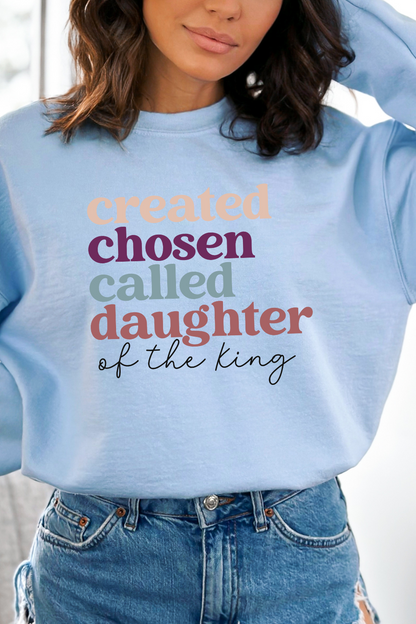 Created Chosen Called Daughter of the King Sweatshirt