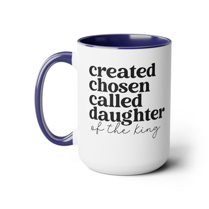 Created Chosen Called Daughter of the King Mug 15 oz