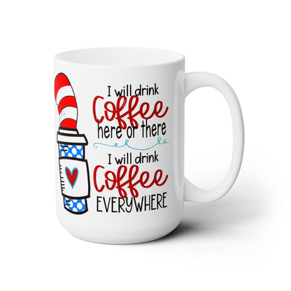 Teacher Mug, I Will Drink Coffee Ceramic Mug, Teacher Coffee Mug, Dr Seuss Mug, Funny Teacher Appreciate Gift