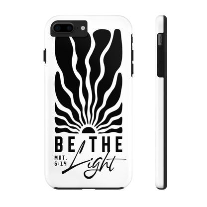 Be the Light Tough Phone Cases