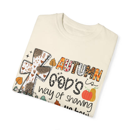 Comfort Color Autumn is Gods Way of Showing Us Beauty TShirt