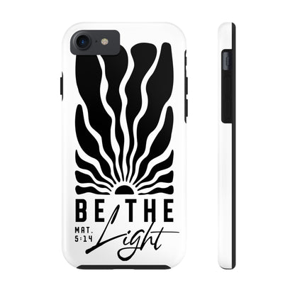 Be the Light Tough Phone Cases