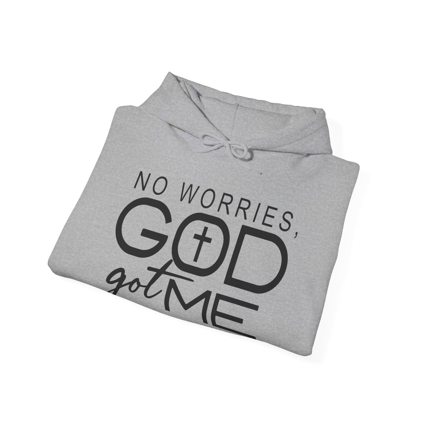 No Worries God Got Me Hoodie