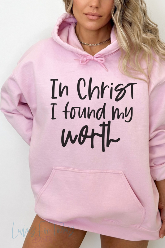 In Christ I Found My Worth Hoodie