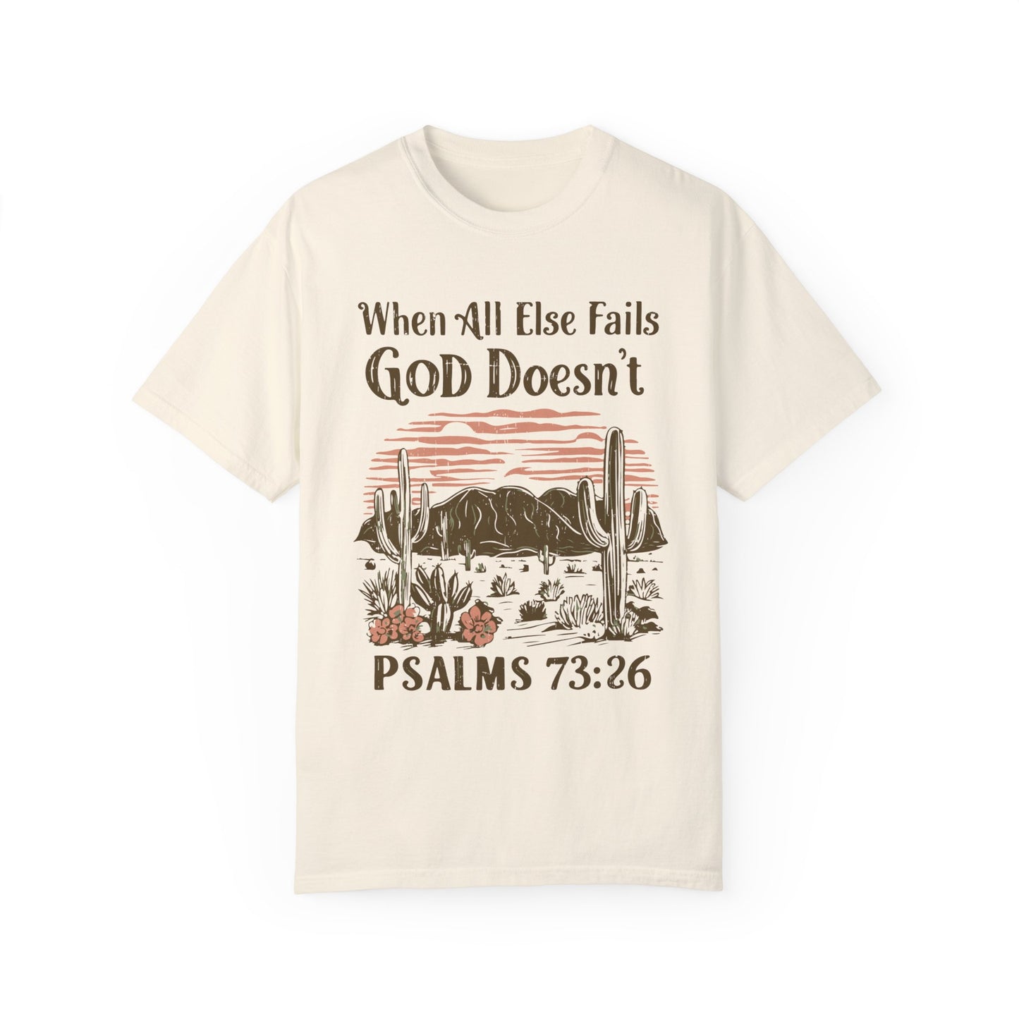 Comfort Color When All Else Fails God Doesn’t TShirt