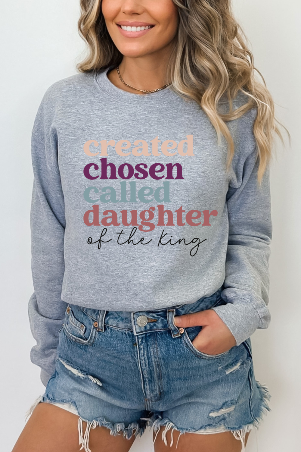 Created Chosen Called Daughter of the King Sweatshirt