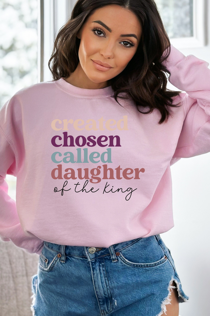 Created Chosen Called Daughter of the King Sweatshirt