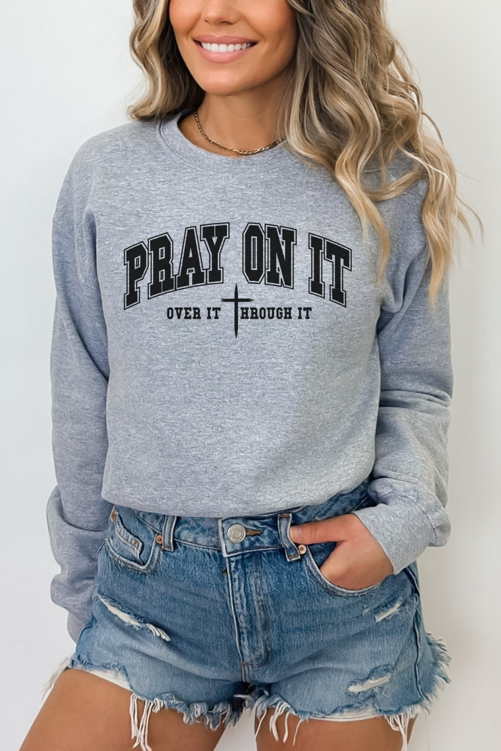 Pray On It Sweatshirt