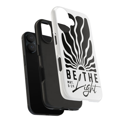 Be the Light Tough Phone Cases