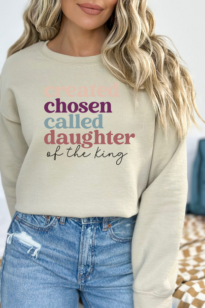 Created Chosen Called Daughter of the King Sweatshirt