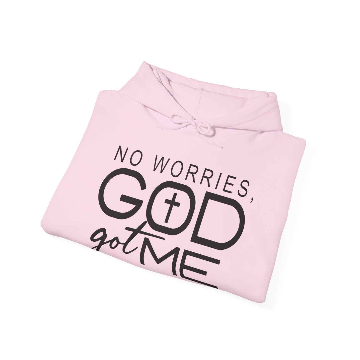 No Worries God Got Me Hoodie