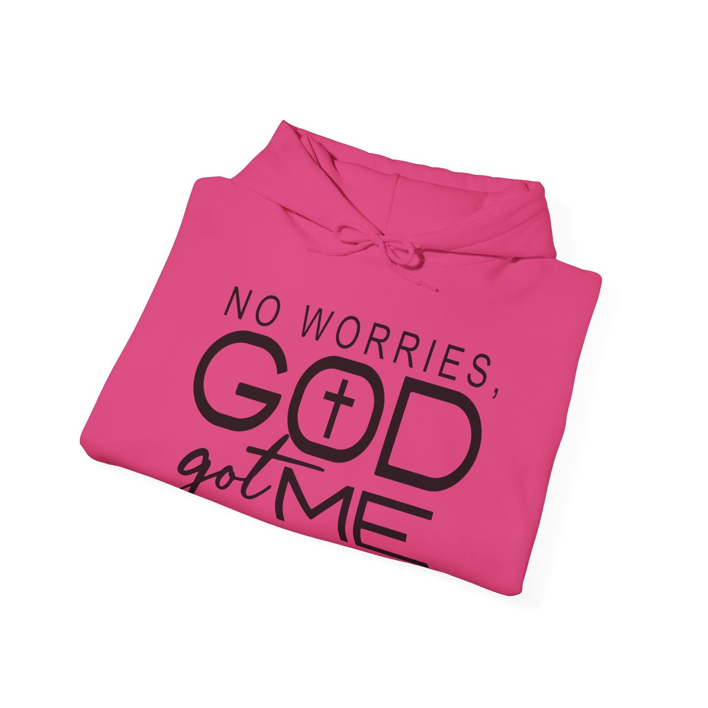 No Worries God Got Me Hoodie