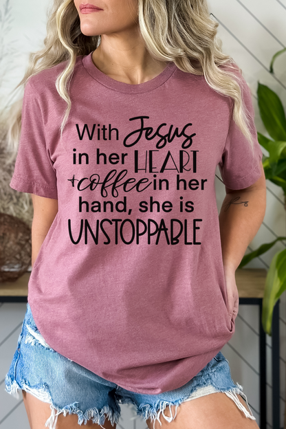 With Jesus in Her Heart and Coffee in Her Hand She Is Unstoppable Shirt