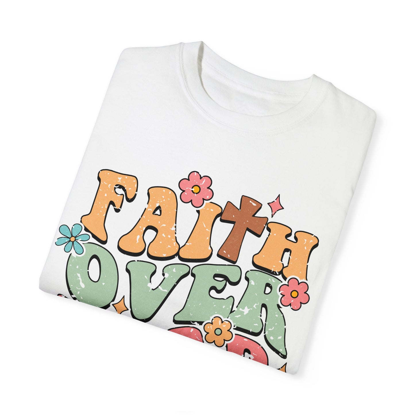 Faith Over Fear Tshirt