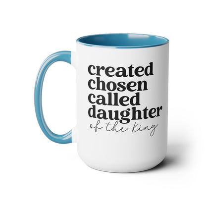 Created Chosen Called Daughter of the King Mug 15 oz