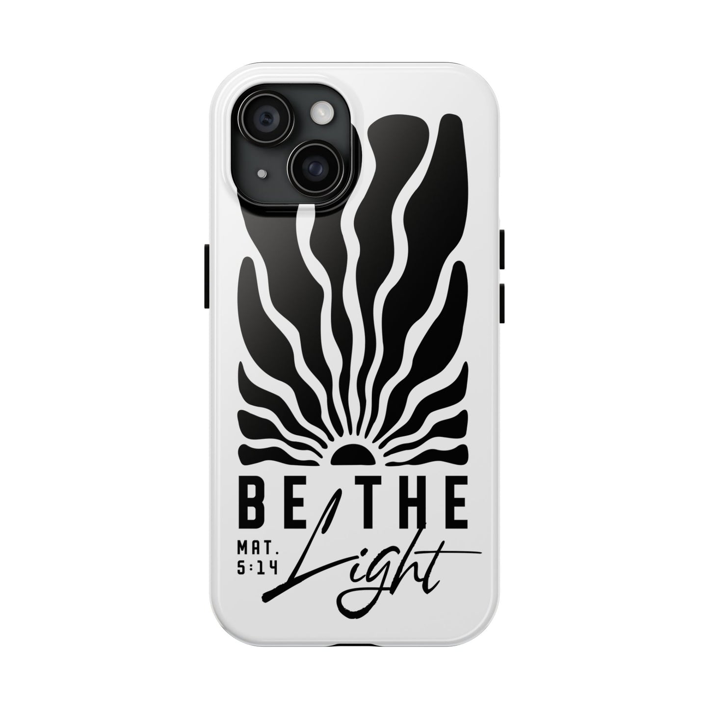 Be the Light Tough Phone Cases