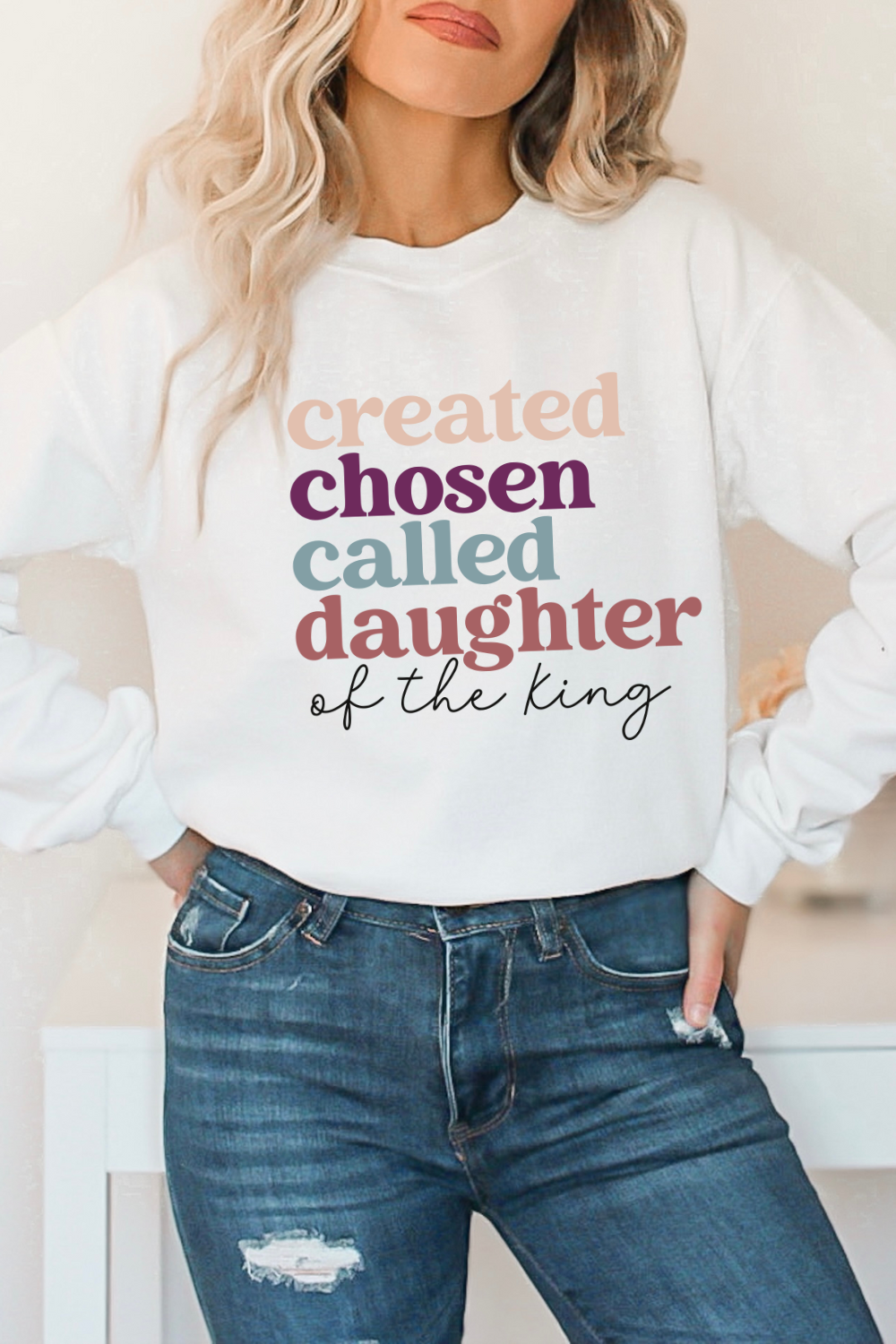 Created Chosen Called Daughter of the King Sweatshirt