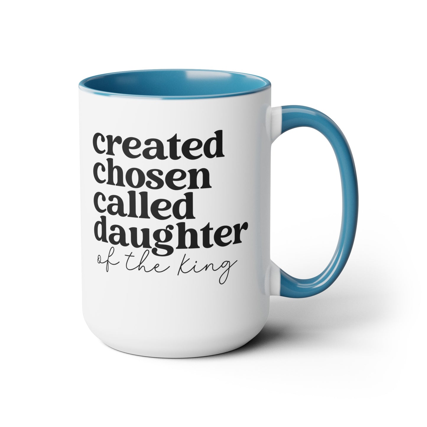 Created Chosen Called Daughter of the King Mug 15 oz