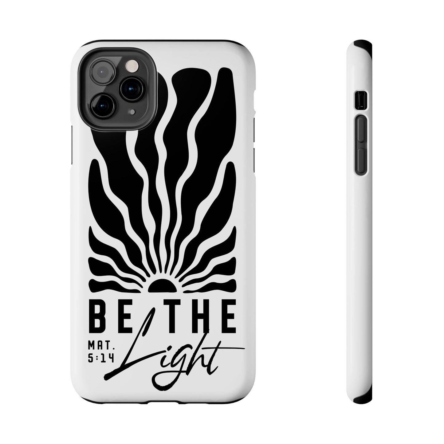 Be the Light Tough Phone Cases