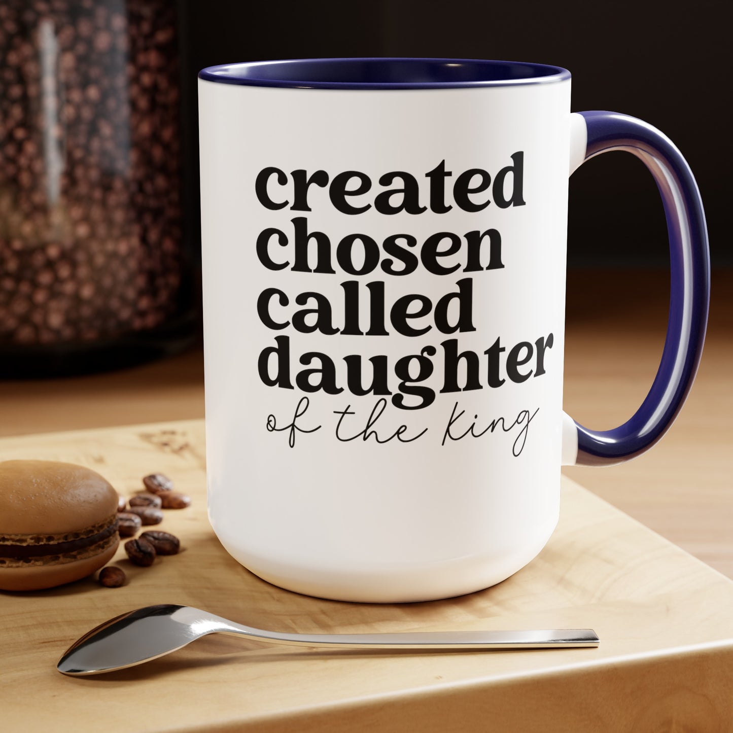 Created Chosen Called Daughter of the King Mug 15 oz