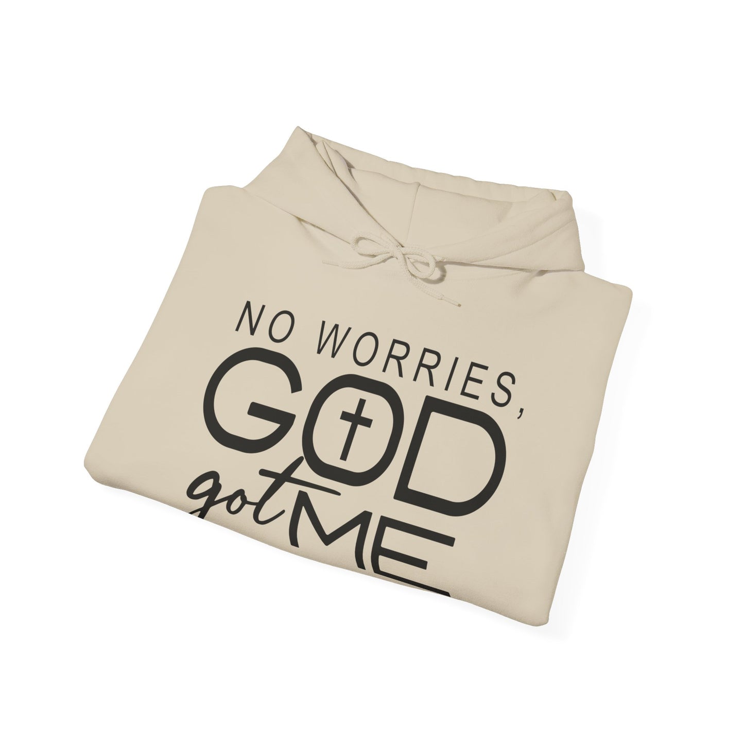 No Worries God Got Me Hoodie