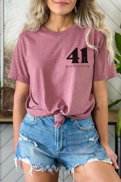 Your 41 is Coming Tshirt