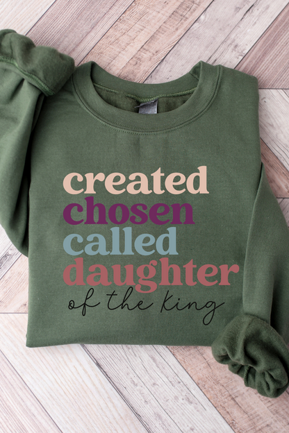 Created Chosen Called Daughter of the King Sweatshirt