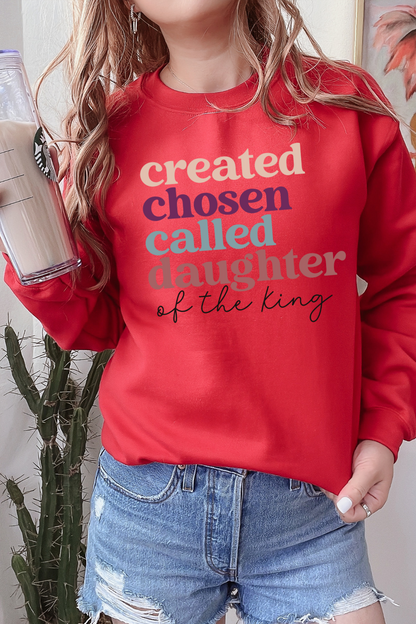 Created Chosen Called Daughter of the King Sweatshirt