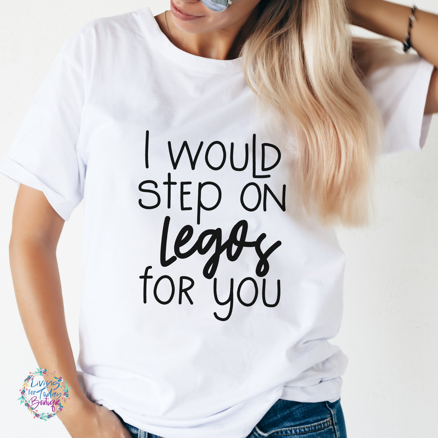 I Would Step On Legos For You Shirt
