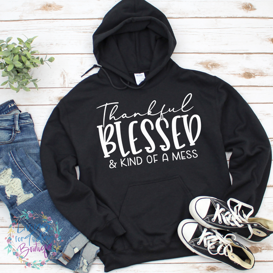 Thankful, Blessed, and Kind of a Mess Hoodie