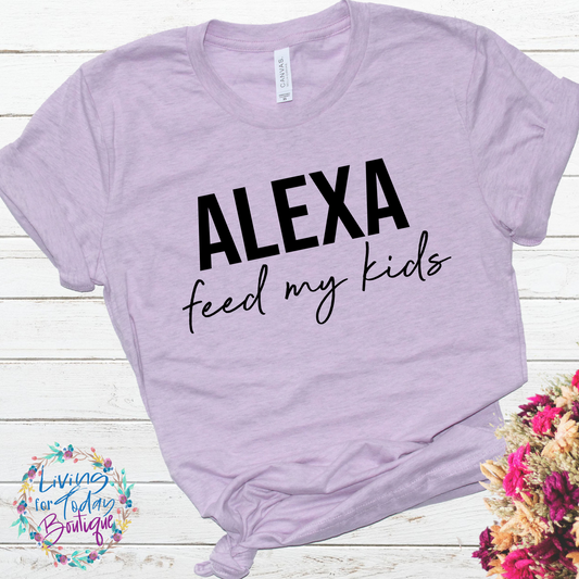 Alexa Feed My Kids T-Shirt
