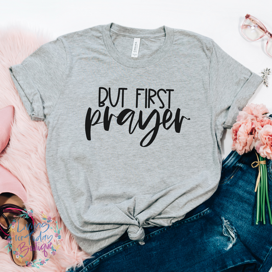 But First Prayer Graphic Tee Shirt