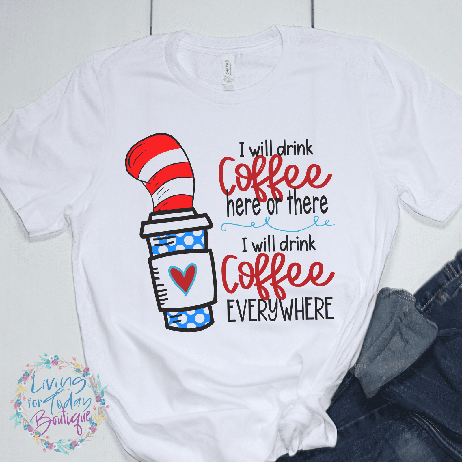 I Will Drink Coffee Here or There I Will Drink Coffee Everywhere Shirt