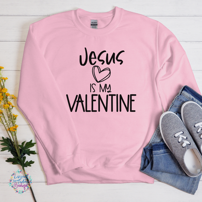 Jesus is My Valentine Sweatshirt