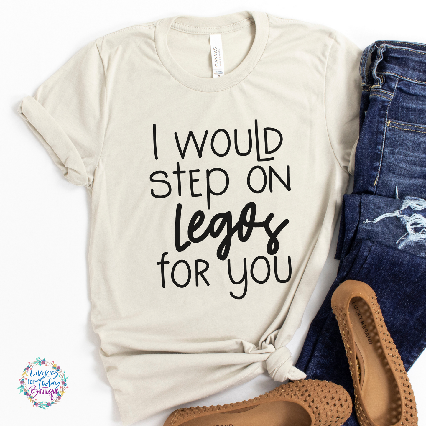 I Would Step On Legos For You Shirt