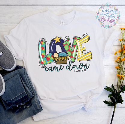 Love Came Down Graphic Tee
