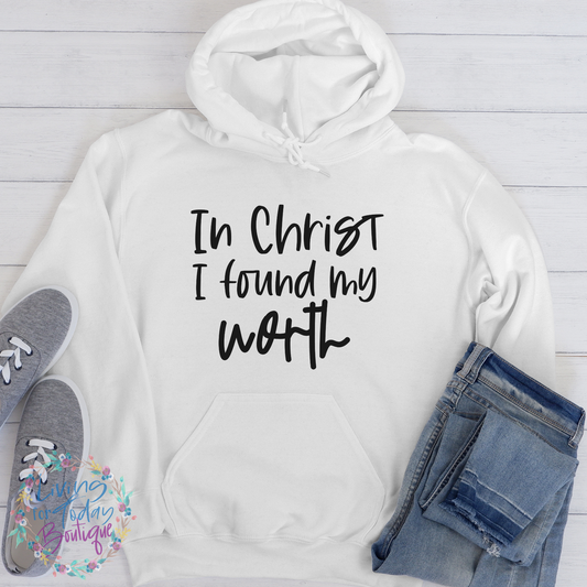 In Christ I Found My Worth Hoodie