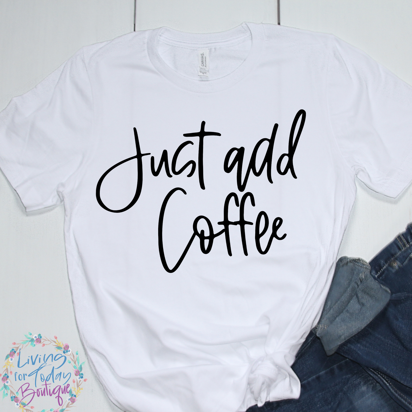 Just Add Coffee Graphic Tee