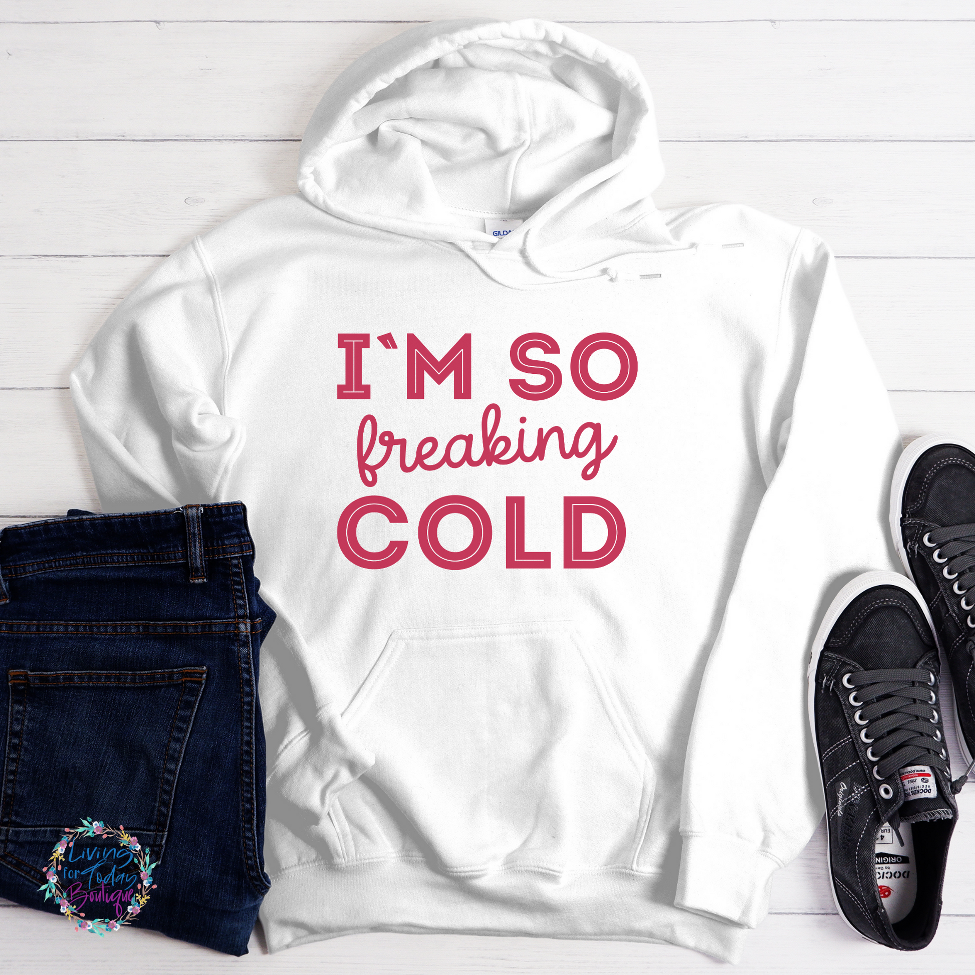 Im So Freaking Cold Hoodie