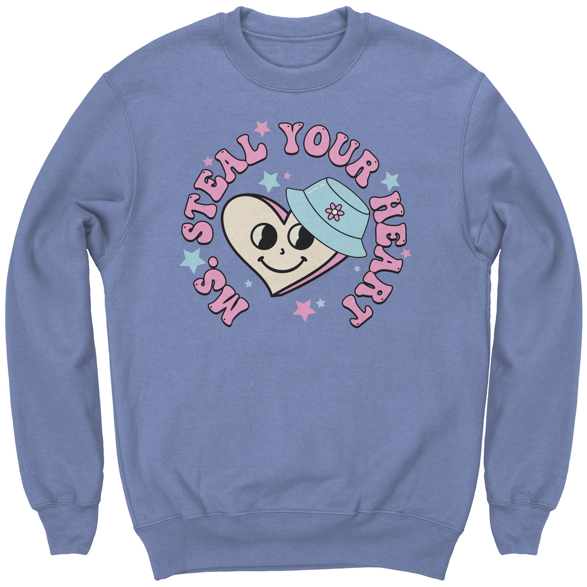 Ms Steal Your Heart Sweatshirt