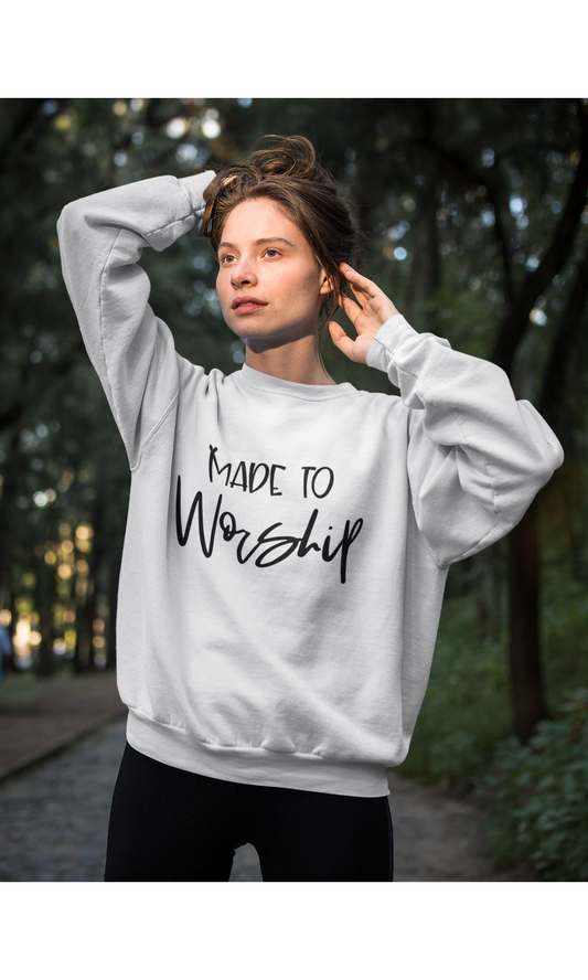 Made to Worship Sweashirt