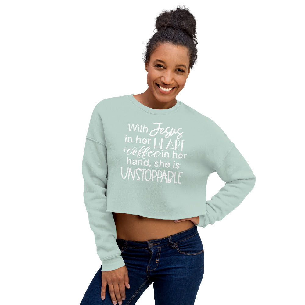 With Jesus in Her Heart and Coffee in Her Hand She Is Unstoppable Crop Top Sweatshirt