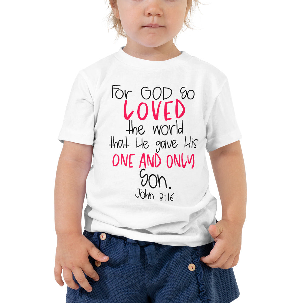 For God So Loved the World He Gave His Son Toddler Shirt