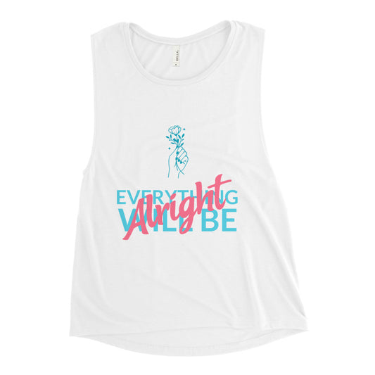 Everything Will Be Alright Muscle Tank