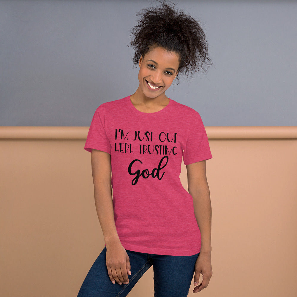 I’m Just Out Here Trusting God Shirt