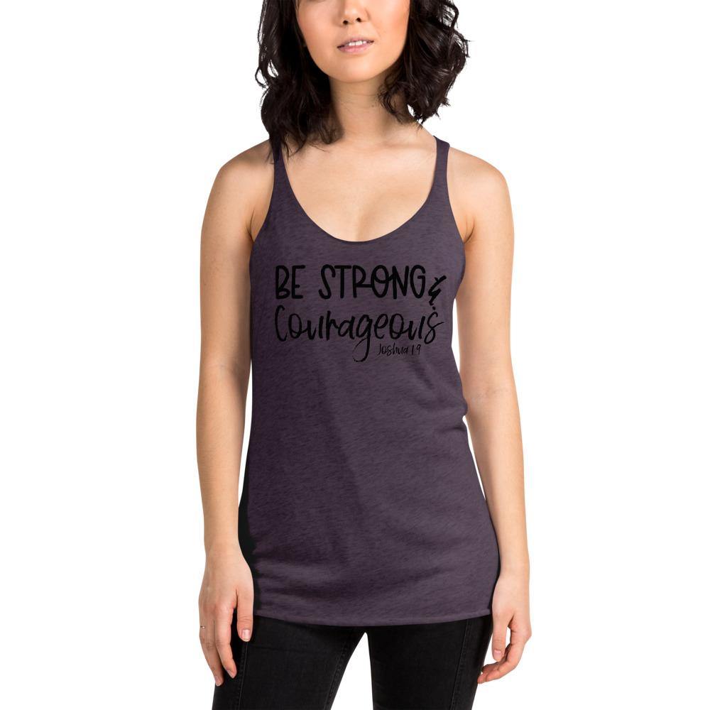 Be Strong And Courageous Racerback Tank